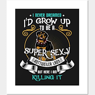 i'd grow up to be a super sexy Rottweiler Posters and Art